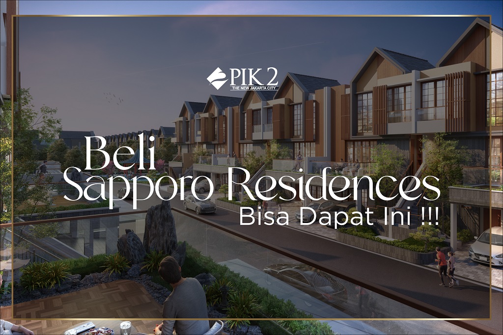 Beli Sapporo Residences Bisa Dapat Ini!!