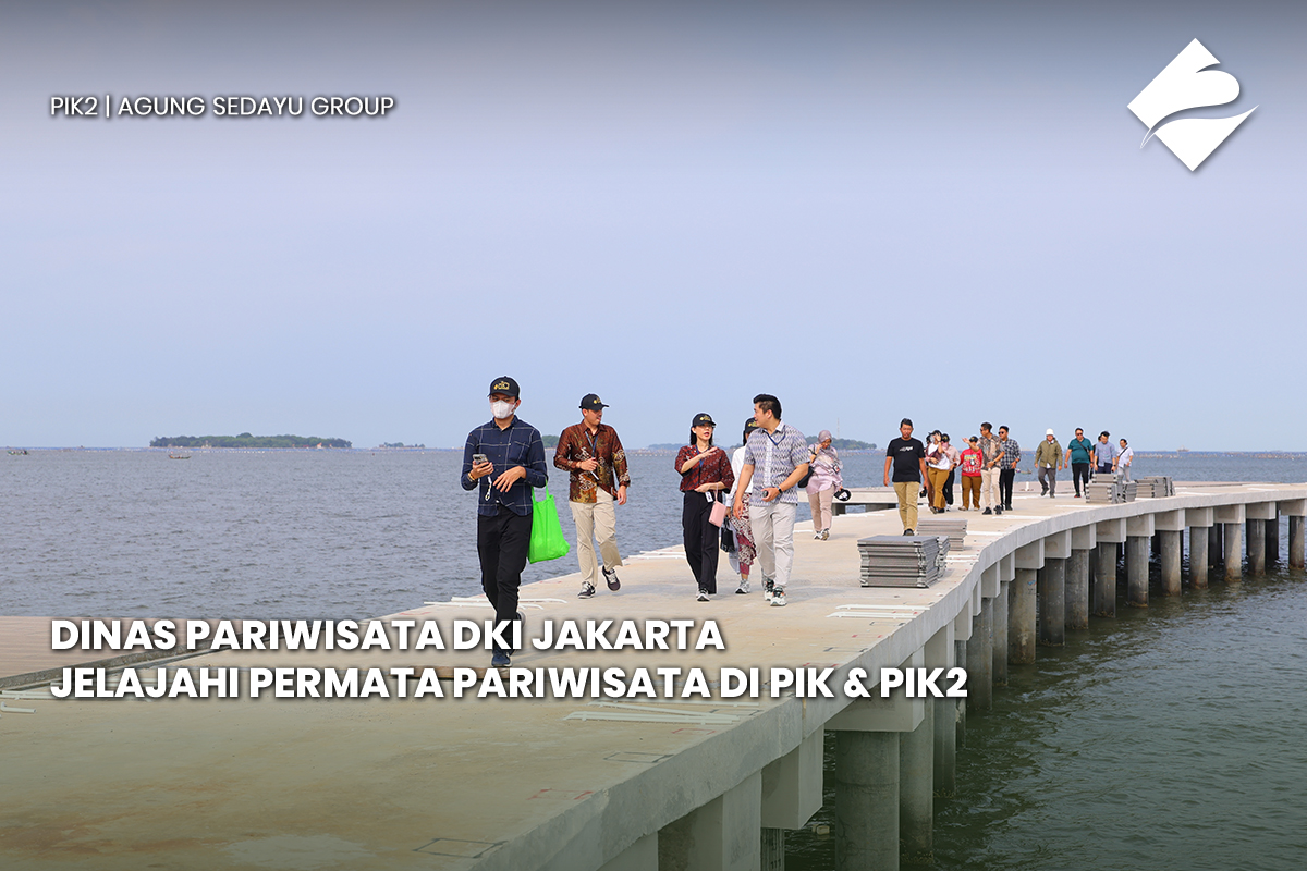 Dinas Pariwisata Dki Jakarta Jelajahi Permata Pariwisata Di PIK & PIK2