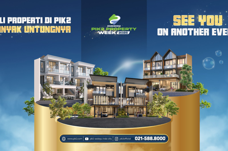 ROADSHOW PIK2 PROPERTY WEEK 2025 DITUTUP DENGAN ANTUSIASME TINGGI